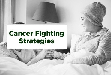 Cancer Fighting Strategies